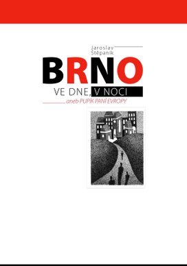 Brno ve dne v noci aneb Pupík paní Evropy