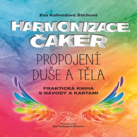 Harmonizace čaker, propojení duše a těla