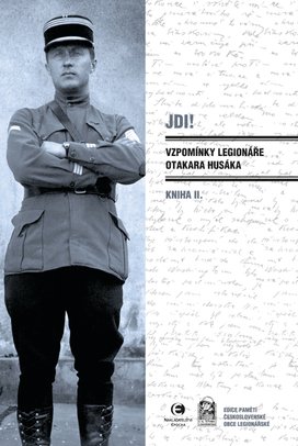 Jdi! (Kniha II.) Vzpomínky legionáře Otakara Husáka
