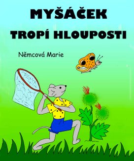 Myšáček tropí hlouposti
