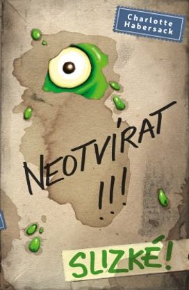 Neotvírat!!! Slizké!