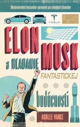 Elon Musk - hľadanie fantastickej budúcnosti