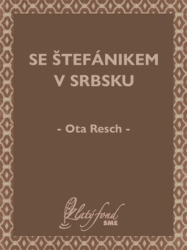 Se Štefánikem v Srbsku