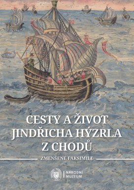 Cesty a život Jindřicha Hýzrla z Chodů