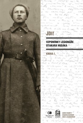 Jdi! (Kniha I.) Vzpomínky legionáře Otakara Husáka