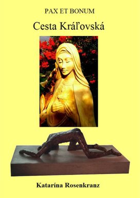 Pax Et Bonum: Cesta Kráľovská