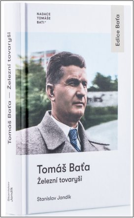 Tomáš Baťa Železní tovaryši