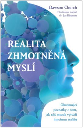 Realita zhmotněná myslí