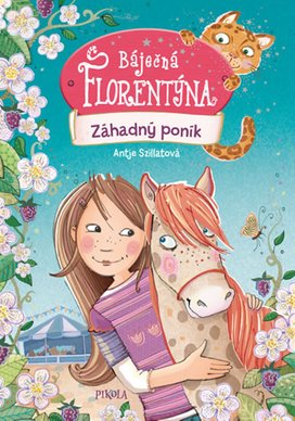 Báječná Florentýna Záhadný poník