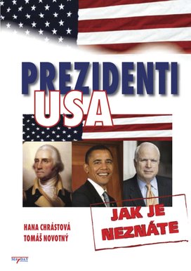 Prezidenti USA Jak je neznáte