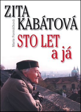 Zita Kabátová Sto let a já