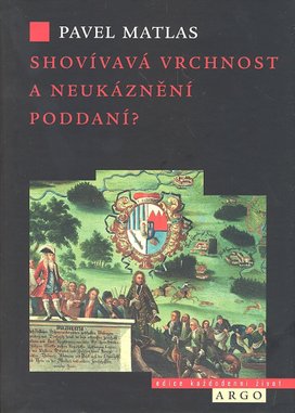 Shovívavá vrchnost a neukáznění poddaní?