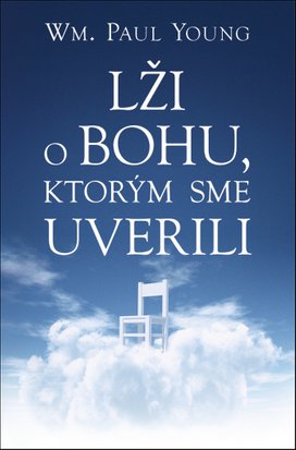 Lži o Bohu, ktorým sme uverili