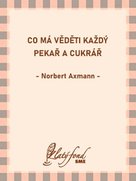 Co má věděti každý pekař a cukrář