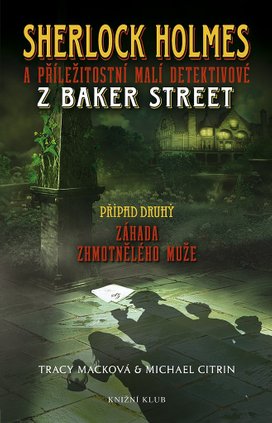 Sherlock Holmes a příležitostní malí detektivové z Baker Street Případ druhý