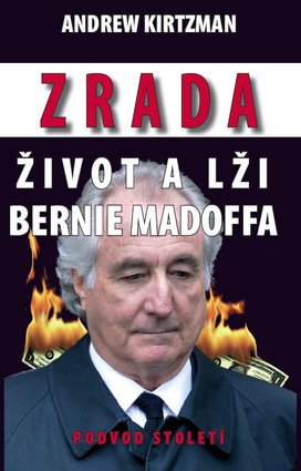 Zrada Život a lži Bernie Madoffa