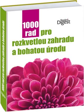 1000 rad pro rozkvetlou zahradu a bohatou úrodu