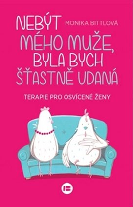 Nebýt mého muže, byla bych šťastně vdaná
