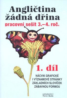 Angličtina žádná dřina pro 3. a. 4. ročník 1. díl