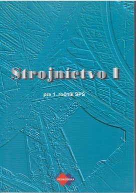 Strojníctvo I pre 1. ročník SPŠ