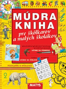 Múdra kniha pre škôlkárov a malých školákov