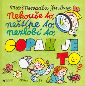 Nekouše to, neštípe to, nezlobí to, copak je to?