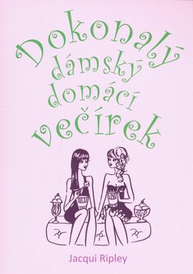 Dokonalý dámský domácí večírek