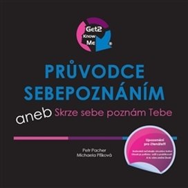 Průvodce sebepoznání aneb Skrze sebe poznám Tebe