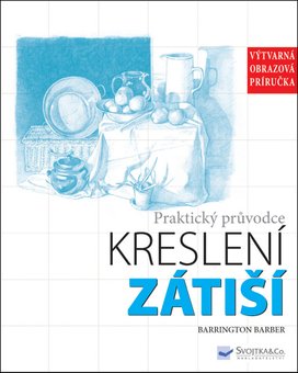 Praktický průvodce kreslení Zátiší