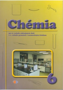 Chémia pre 6. ročník základných škôl a 1. ročník gymnázií s osemročným štúdiom