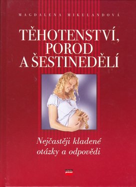 Těhotenství, porod a šestinedělí