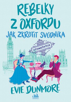 Rebelky z Oxfordu - Jak zkrotit svůdníka