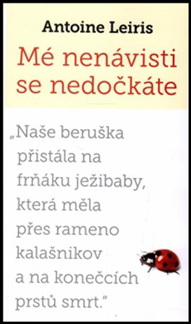 Mé nenávisti se nedočkáte