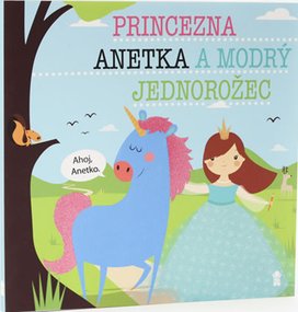 Princezna Anetka a modrý jednorožec