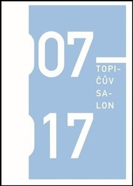 Topičův salon 2007-2017