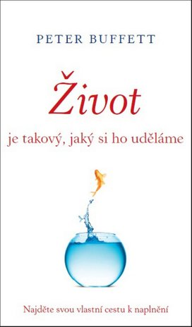 Život je takový, jaký si ho uděláme