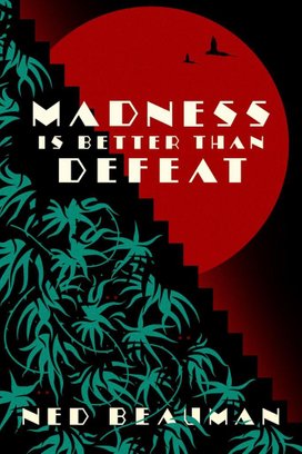Madness is Better than Defeat