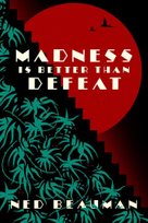 Madness is Better than Defeat