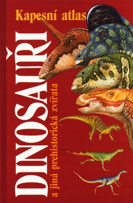 Dinosauři a jiná prehistorická zvířata