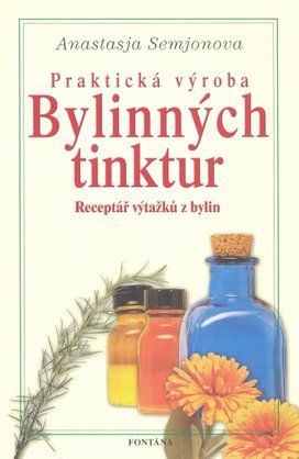 Praktická výroba Bylinných tinktur