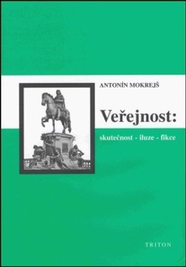 Veřejnost Skutečnost - iluze - fikce