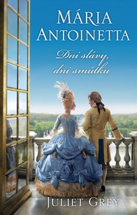 Mária Antoinetta Dni slávy, dni smútku