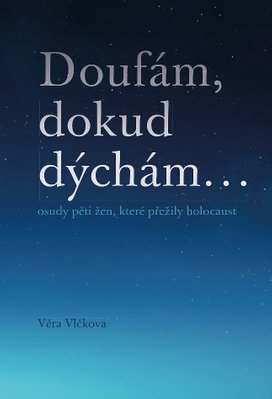 Doufám, dokud dýchám