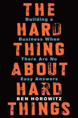 The Hard Thing about Hard Things