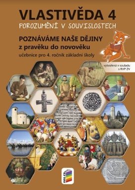 Vlastivěda 4 Porozumění v souvislostech Učebnice pro 4. ročník