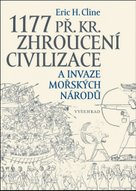 1177 př. Kr. Zhroucení civilizace a invaze mořských národů