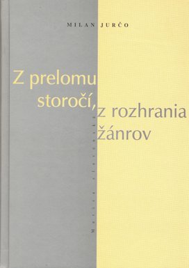 Z prelomu storočí, z rozhrania žánrov