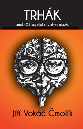 Trhák aneb 21 kapitol o vašem mozku
