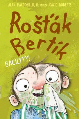 Rošťák Bertík Bacilyyy!