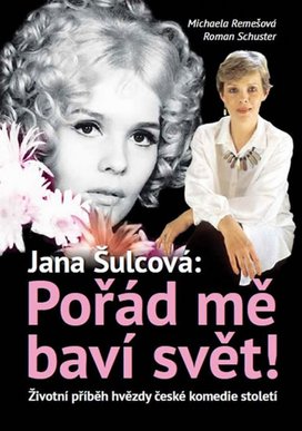 Jana Šulcová: Pořád mě baví svět!